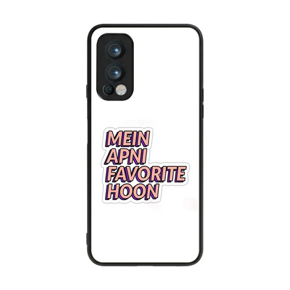 Mein Apni Fevorite Hoon back phone cover | glass case for oneplus nord 2