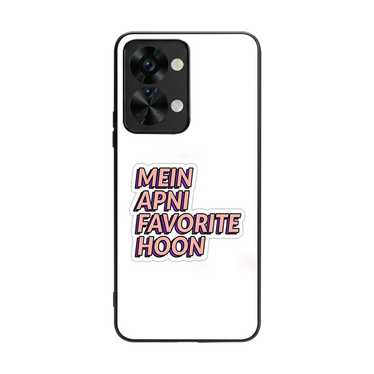 Mein Apni Fevorite Hoon back phone cover | glass case for oneplus nord 2t