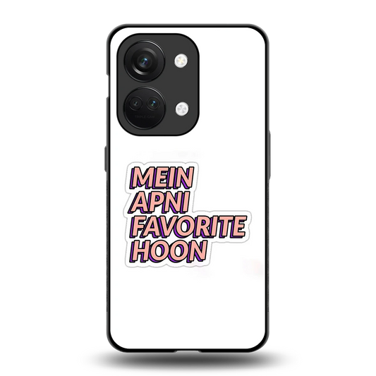 Mein Apni Fevorite Hoon back phone cover | glass case for oneplus nord 3