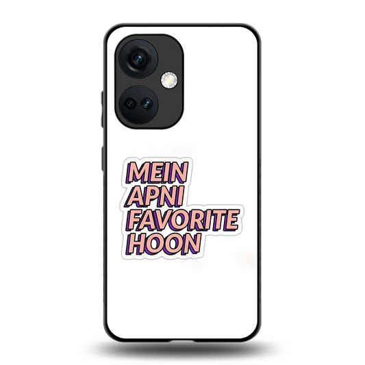 Mein Apni Fevorite Hoon back phone cover | glass case for oneplus nord ce 3