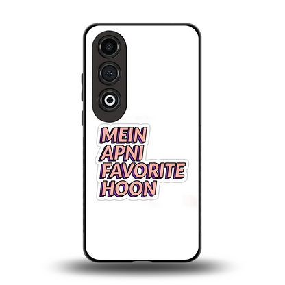 Mein Apni Fevorite Hoon back phone cover | glass case for oneplus nord ce 4