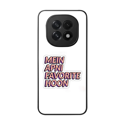 Mein Apni Fevorite Hoon back phone cover | glass case for oppo f29 5g