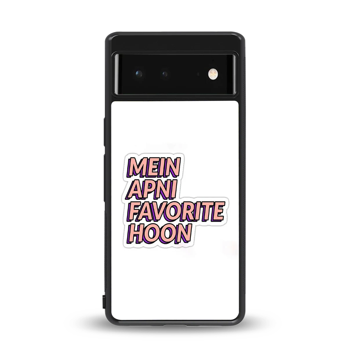 Mein Apni Fevorite Hoon back phone cover | glass case for google pixel 6