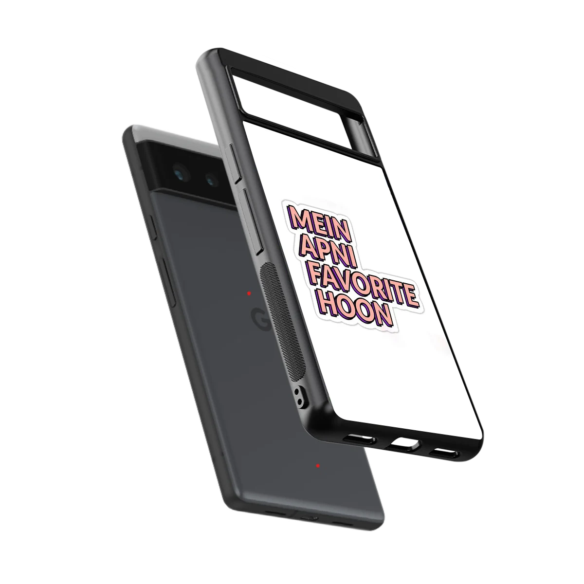 Mein Apni Fevorite Hoon sleek google pixel 6 cover with tempered glass back and TPU edges