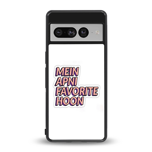Mein Apni Fevorite Hoon back phone cover | glass case for google pixel 7 pro