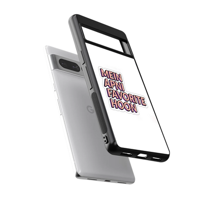 Mein Apni Fevorite Hoon sleek google pixel 7 pro cover with tempered glass back and TPU edges