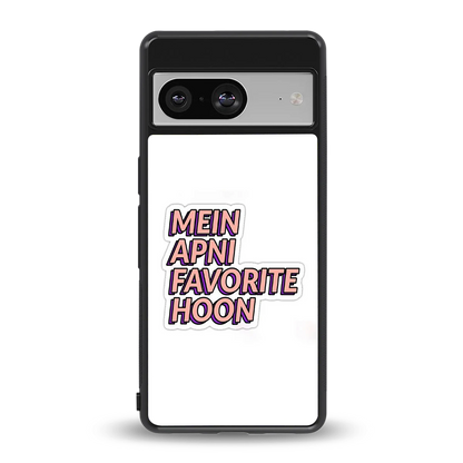 Mein Apni Fevorite Hoon back phone cover | glass case for google pixel 8