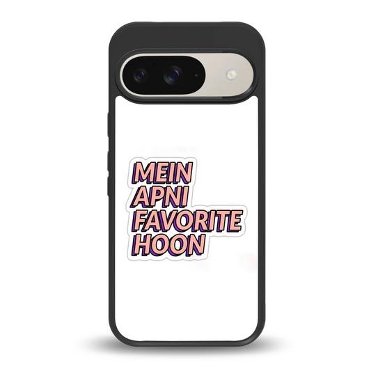 Mein Apni Fevorite Hoon back phone cover | glass case for google pixel 9