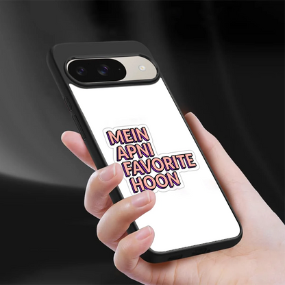 Mein Apni Fevorite Hoon sleek google pixel 9 cover with tempered glass back and TPU edges