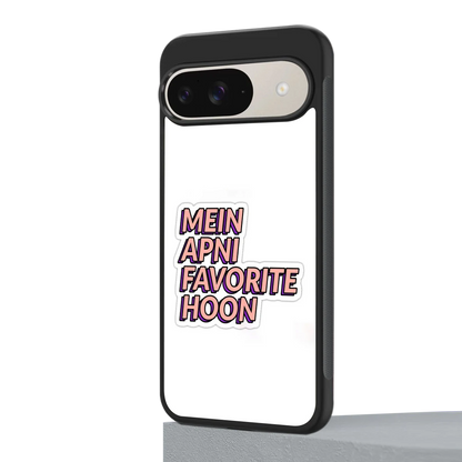 Mein Apni Fevorite Hoon google pixel 9 mobile cover | shockproof glass phone case