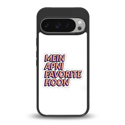 Mein Apni Fevorite Hoon back phone cover | glass case for google pixel 9 pro