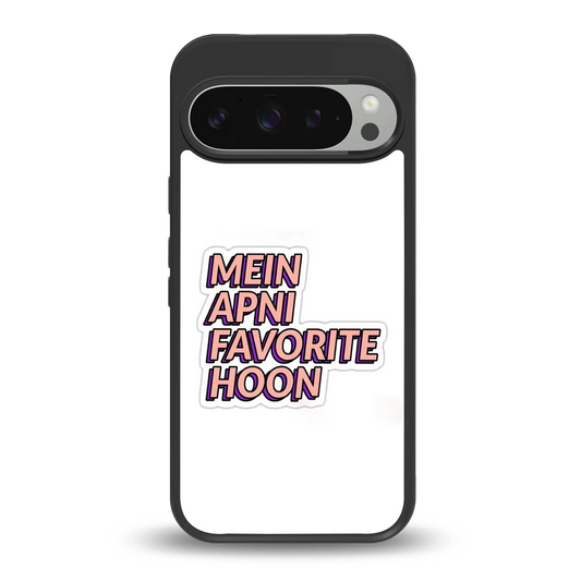 Mein Apni Fevorite Hoon back phone cover | glass case for google pixel 9 pro xl