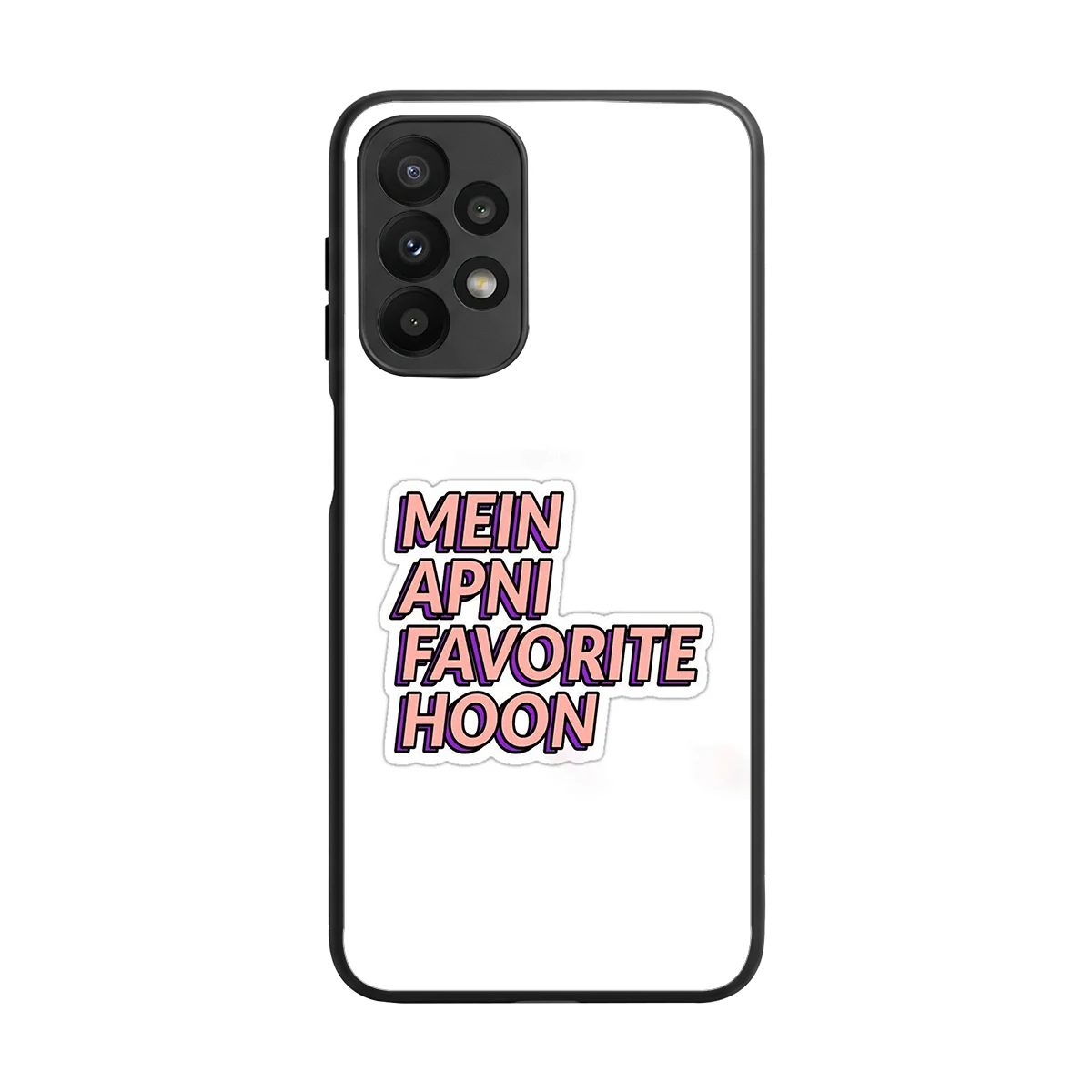 Mein Apni Fevorite Hoon back phone cover | glass case for samsung galaxy a23