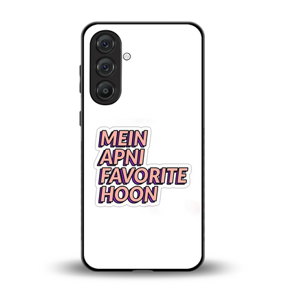 Mein Apni Fevorite Hoon back phone cover | glass case for samsung galaxy a55 5g