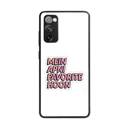 Mein Apni Fevorite Hoon back phone cover | glass case for samsung galaxy s20 fe