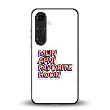 Mein Apni Fevorite Hoon back phone cover | glass case for samsung galaxy s24 fe