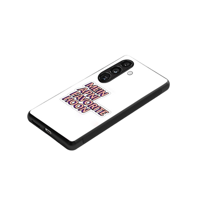 Mein Apni Fevorite Hoon stylish phone case for samsung galaxy s25 | glossy glass and slim fit