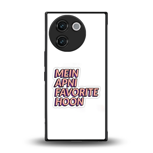 Mein Apni Fevorite Hoon back phone cover | glass case for vivo v30e