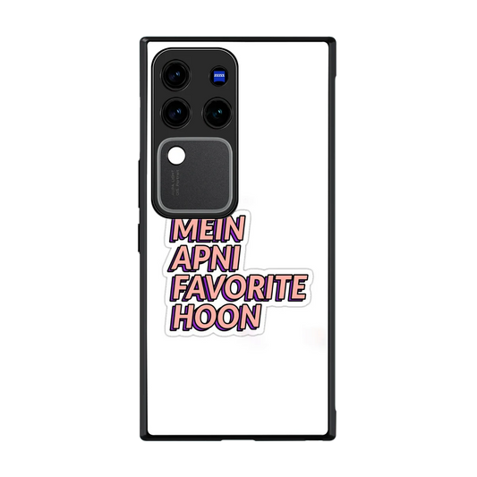 Mein Apni Fevorite Hoon back phone cover | glass case forvivo v30 pro