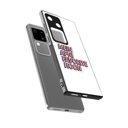 Mein Apni Fevorite Hoon sleek vivo v30 cover with tempered glass back and TPU edges