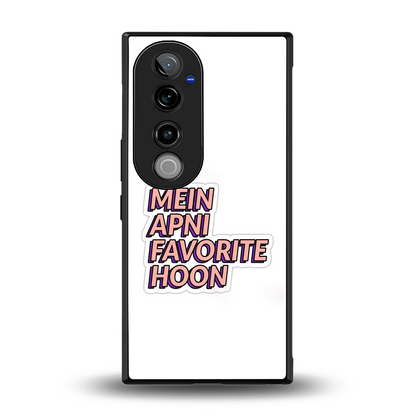 Mein Apni Fevorite Hoon back phone cover | glass case for vivo v40 pro