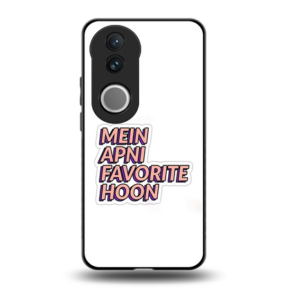 Mein Apni Fevorite Hoon back phone cover | glass case for vivo v50