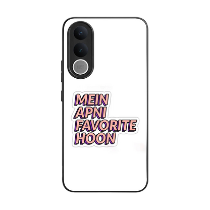 Mein Apni Fevorite Hoon back phone cover | glass case for vivo v70 fe