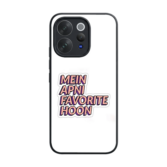 Mein Apni Fevorite Hoon back phone cover | glass case for vivo v70