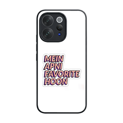 Mein Apni Fevorite Hoon back phone cover | glass case for vivo v70 elite