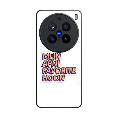 Mein Apni Fevorite Hoon back phone cover | glass case for vivo x200 pro