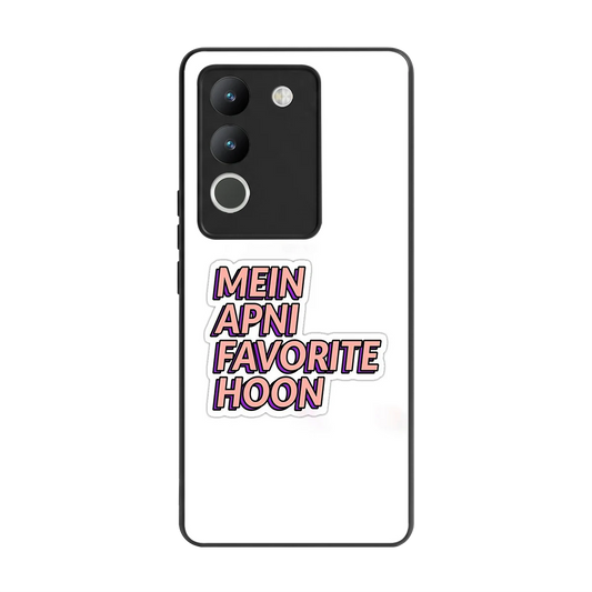 Mein Apni Fevorite Hoon back phone cover | glass case for vivo y200 5g
