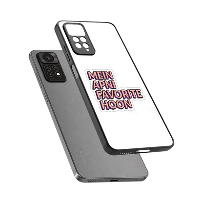 Mein Apni Fevorite Hoon sleek redmi note 11 pro cover with tempered glass back and TPU edges