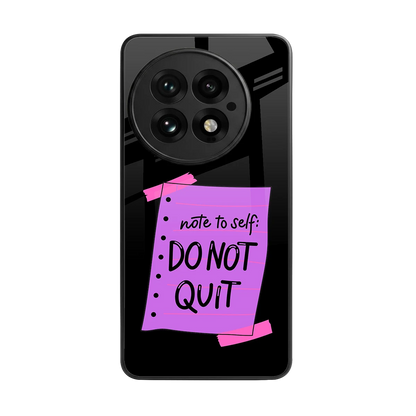 No Not Quit back phone cover | glass case for oneplus 13