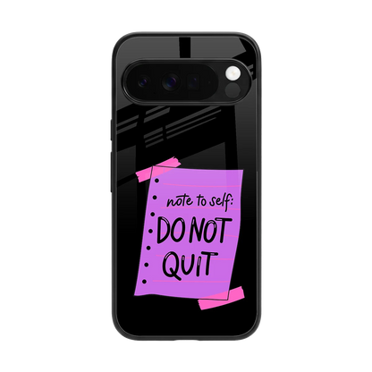 No Not Quit back phone cover | glass case for google pixel 10 pro xl
