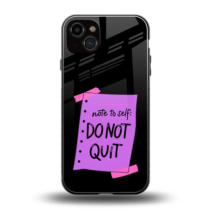 No Not Quit back phone cover | glass case for iphone 14 plus