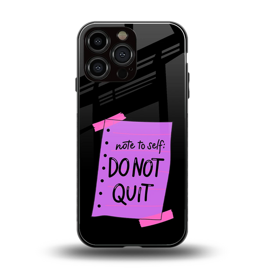 No Not Quit back phone cover | glass case for iphone 15 pro max