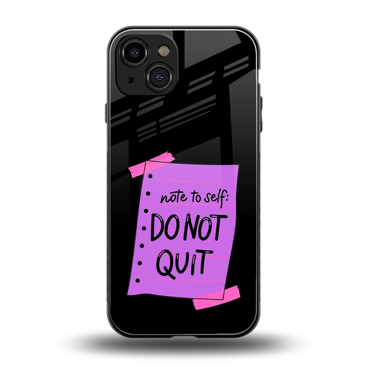 No Not Quit back phone cover | glass case for iphone 15