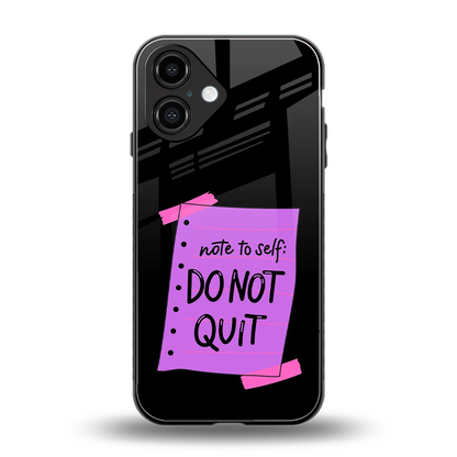 No Not Quit back phone cover | glass case for iphone 16