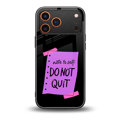 No Not Quit back phone cover | glass case for iphone 17 pro
