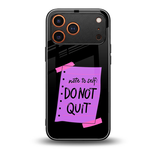 No Not Quit back phone cover | glass case for iphone 17 pro max