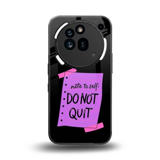 No Not Quit back phone cover | glass case for nothing phone 3a pro