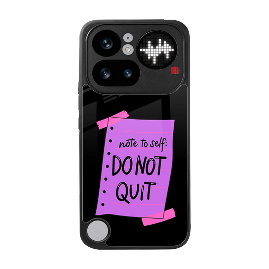 No Not Quit back phone cover | glass case for nothing phone 4a pro
