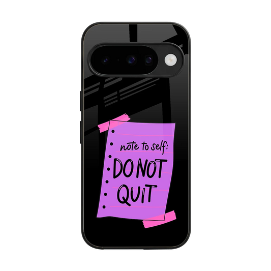 No Not Quit back phone cover | glass case for google pixel 10
