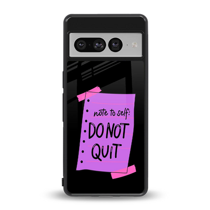 No Not Quit back phone cover | glass case for google pixel 7 pro
