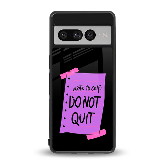 No Not Quit back phone cover | glass case for google pixel 7 pro