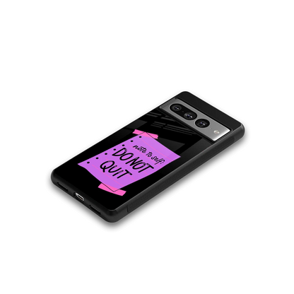 No Not Quit google pixel 7 pro mobile cover | shockproof glass phone case