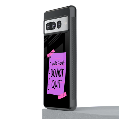 No Not Quit stylish phone case for google pixel 7 pro | glossy glass and slim fit