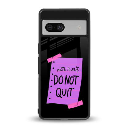 No Not Quit back phone cover | glass case for google pixel 7a