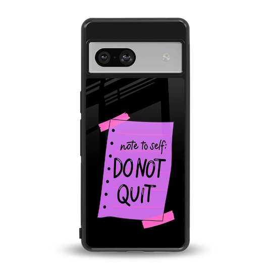 No Not Quit back phone cover | glass case for google pixel 7a