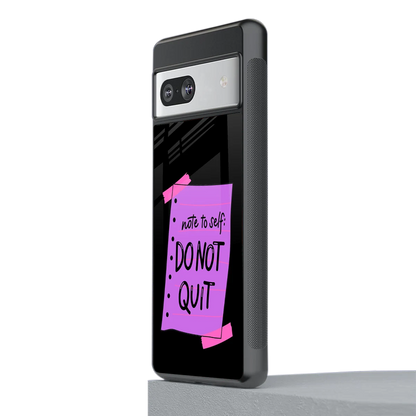 No Not Quit stylish phone case for google pixel 7a | glossy glass and slim fit